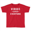 Virgos Over Everyone Toddler T-shirt