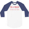 im a virgin 3/4 Sleeve Shirt