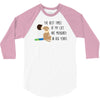 the best time of my life 3/4 Sleeve Shirt