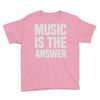 music is the answer Youth Tee