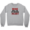 Wine Will Fix My Broken Heart Crewneck Sweatshirt