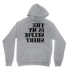 this is my selfie shirt Hoodie