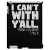 i can't with yall iPad 3 and 4 Case