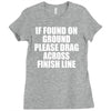 if found on ground please drag across finish line Ladies Fitted T-Shirt
