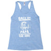 Back Off I Have A Crazy Papa And I am not Afraid To Use Him Racerback Tank