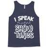I Speak Fluent Show Tunes Tank Top