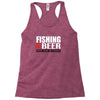 fishing and beer Racerback Tank