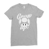 grow up Ladies Fitted T-Shirt