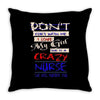 she is a crazy nurse Throw Pillow