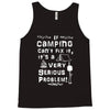 camping fixes everything! Tank Top