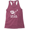 beep if you dig metal detecting Racerback Tank
