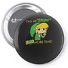 call me zelda one more time Pin-back button
