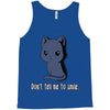 don't tell me to smile Tank Top