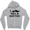 i mustache you a question Zipper Hoodie