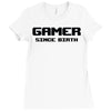 gamer since birth Ladies Fitted T-Shirt