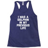 i was a dolphin in my previous life Racerback Tank