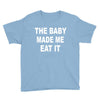 the baby made me eat Youth Tee
