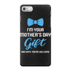 I'm Your Mother's Day Gift Dad Says You Are Welcome Baby Boy iPhone 7 Case