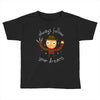 always follow your dreams Toddler T-shirt