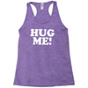 hug me funny Racerback Tank