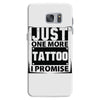 Just One More Tattoo I Promise Samsung Galaxy S7