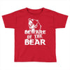 Beware Of The Bear Toddler T-shirt
