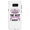 All Women Created Equal But The Best Born In August Samsung Galaxy S8