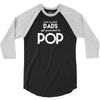 Only the best Dads Get Promoted to Pop 3/4 Sleeve Shirt