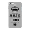 Don't Be Jealous Just Because Look This Good At 50 iPhone 7 Case