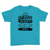 Queens Are Born In May Youth Tee