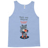 tell me more Tank Top