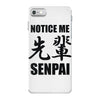 notice me senpai iPhone 7 Case
