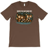 where the halflings are T-Shirt