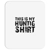 This Is My Hunting Shirt Mousepad