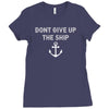 Don't Give Up the Ship Ladies Fitted T-Shirt