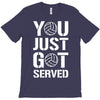 you just got served T-Shirt