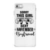 sorry this girl is already taken by a super sexy november boyfriend iPhone 7 Case