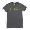 It's All Good Ladies Fitted T-Shirt