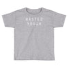wasted youth Toddler T-shirt