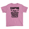Camping Where Friends And Marshmallow Get Toasted At The Same Time Youth Tee