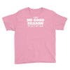 i see no good reason to act my age Youth Tee