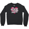 my valentine is a fictional character Crewneck Sweatshirt