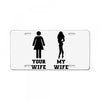 my wife your wife black design License Plate