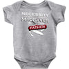 necessity is the mother Baby Onesie