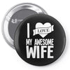 i love my awesome wife Pin-back button