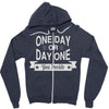 one day or day one you decide Zipper Hoodie
