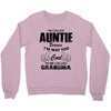 I&rsquo;m Called Auntie Because I&rsquo;m Way Too Cool To Be Called Grandma Crewneck Sweatshirt