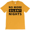 No More Silent Nights T-Shirt