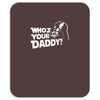 darth vader who's your daddy funny Mousepad