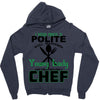 I Was One A Polite Well Mannered Young Lady And Then I Became A Chef Zipper Hoodie